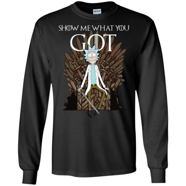 Rick And Morty Show Me What You Game Of Throne Shirt