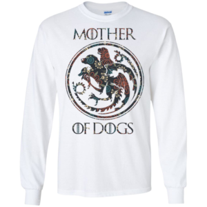 Mother of Dogs Game of Thrones Shirt image Mother of Dogs Game of Thrones Shirt
