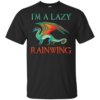 I’m A Lazy RainWing Shirt