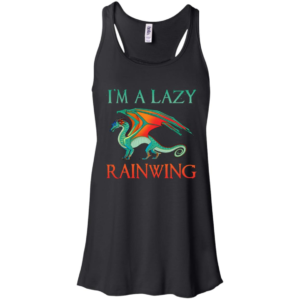 I'm A Lazy RainWing Shirt