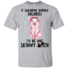 Pig If Swearing Burned Calories I’d Be One Skinny Bitch Shirt