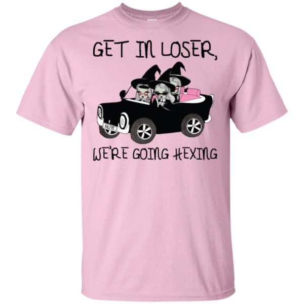 Get In Loser We're Going Hexing Shirt