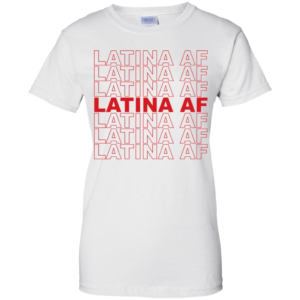 Latina AF Shirt