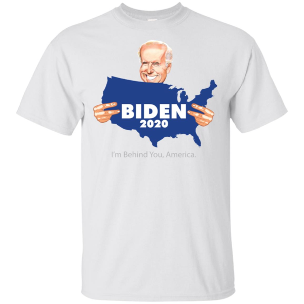 Biden 2020 I'm Behind You America Shirt