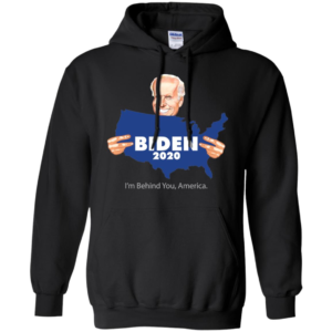 Biden 2020 I'm Behind You America Shirt image Biden 2020 I'm Behind You America Shirt