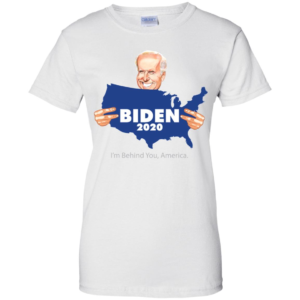 Biden 2020 I'm Behind You America Shirt image Biden 2020 I'm Behind You America Shirt