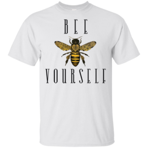 Bee Yourself Shirt