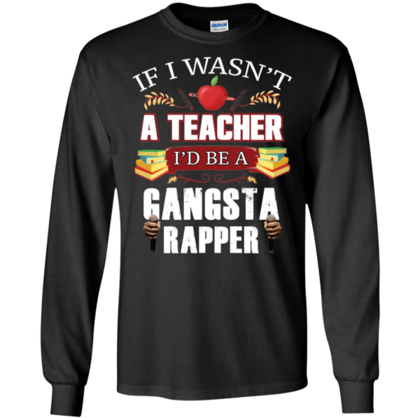 Teacher Gangsta Rapper Funny Shirt