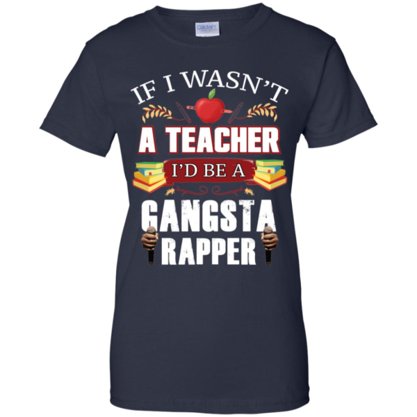 Teacher Gangsta Rapper Funny Shirt