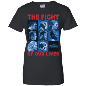 The Fight Of Our Lives Avengers Shirt