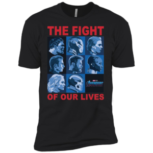The Fight Of Our Lives Avengers Shirt