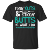 Fixin’ Cuts & Stickin’ Butts Is What I Do – Medical Assistant Shirt