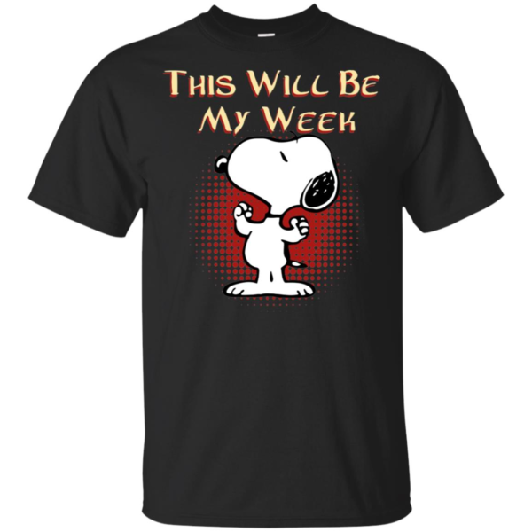 Snoopy This Will Be My Week Shirt