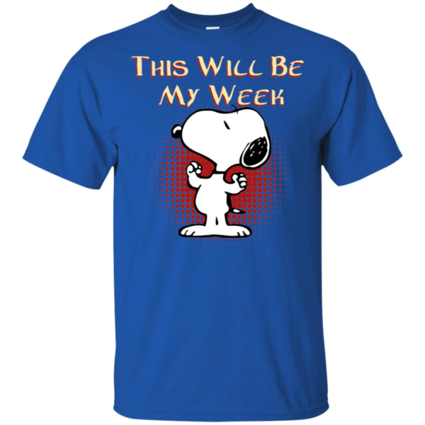 Snoopy This Will Be My Week Shirt