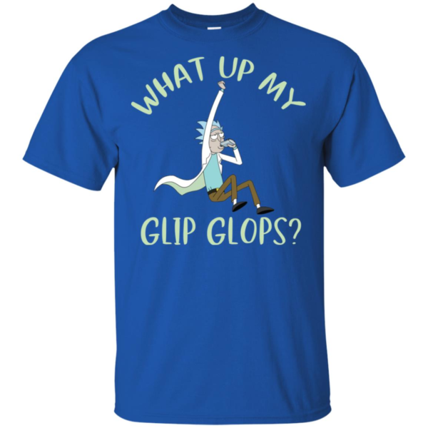 Rick and Morty What Up my Glip Glops Shirt