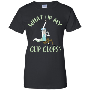 Rick and Morty What Up my Glip Glops Shirt image Rick and Morty What Up my Glip Glops Shirt
