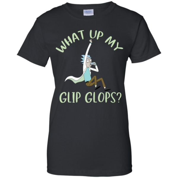 Rick and Morty What Up my Glip Glops Shirt