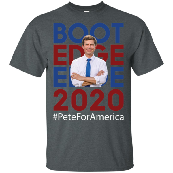 Boot Edge Edge 2020 T Shirt Mayor Pete Buttigieg 2020 Shirt
