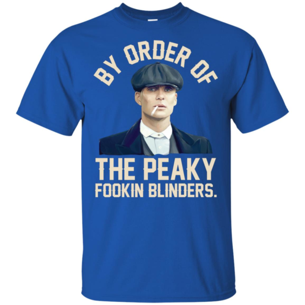 By Order Of The Peaky Fookin Blinders Shirt