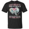 Elephant She’s Beautiful She’s Grace She’ll Punch You In The Face Shirt