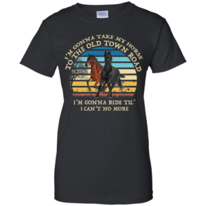 I'm Gonna Take My Horse Old Town Road Shirt image I'm Gonna Take My Horse Old Town Road Shirt
