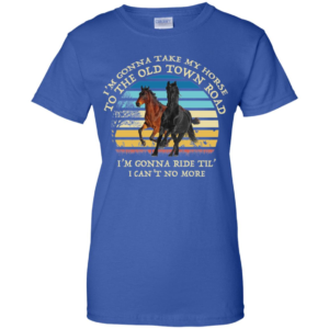 I'm Gonna Take My Horse Old Town Road Shirt image I'm Gonna Take My Horse Old Town Road Shirt
