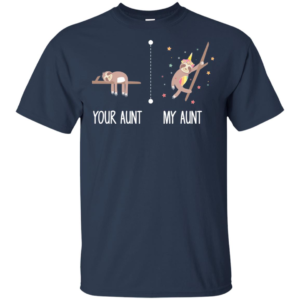 Your Aunt Sloth My Aunt Unicorn Sloth Shirt image Your Aunt Sloth My Aunt Unicorn Sloth Shirt