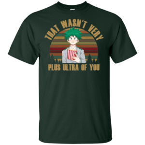 Izuku Midoriya That wasn't very Plus Ultra of You Shirt