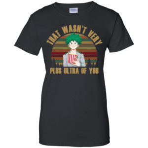 Izuku Midoriya That wasn't very Plus Ultra of You Shirt