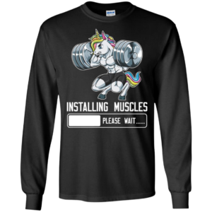 Installing Muscles Please Wait Unicorn Lifting Shirt