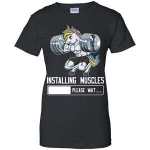 Installing Muscles Please Wait Unicorn Lifting Shirt