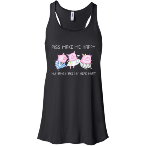 Pigs Make Me Happy Humans Make My Head Hurt Shirt