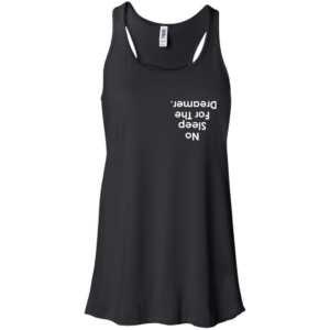 No Sleep For The Dreamer Shirt