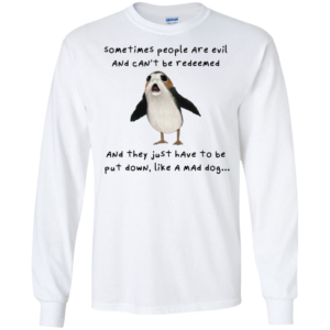 Sometimes People Are Evil And Can't Be Redeemed Shirt image Sometimes People Are Evil And Can't Be Redeemed Shirt