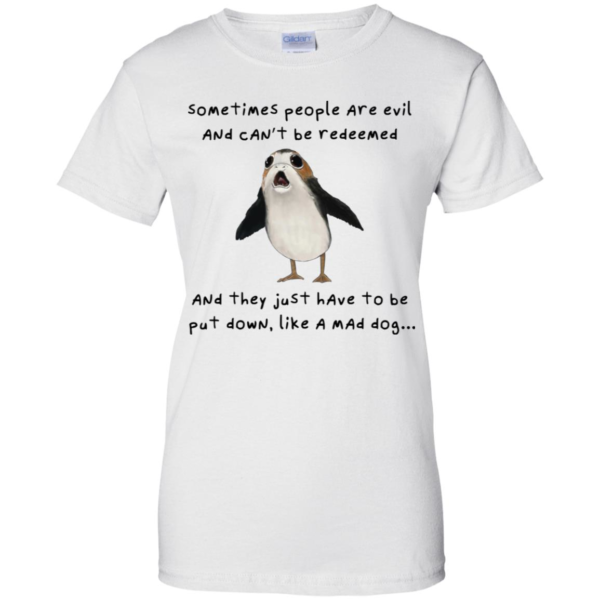 Sometimes People Are Evil And Can't Be Redeemed Shirt