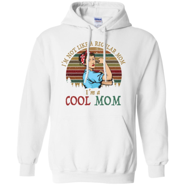 I'm Not Like A Regular Mom I'm A Cool Mom Mother Shirt