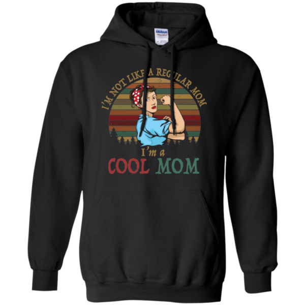 I'm Not Like A Regular Mom I'm A Cool Mom Mother Shirt