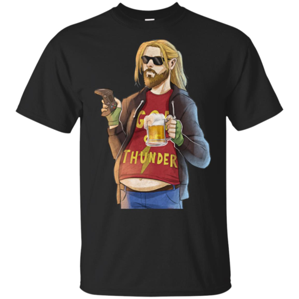 Fat Thor God Of Thunder Like Beer and Game Shirt