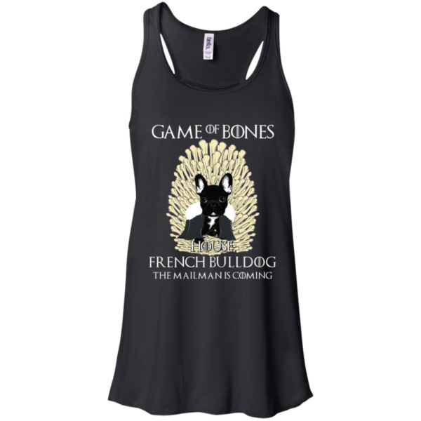 Game Of Bones House French Bulldog The Mailman Is Coming Shirt