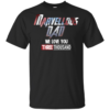Marvellous Dad – We Love You Three Thousand Fathers Day Shirt