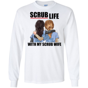 Scrub Life With My Scrub Wife Shirt image Scrub Life With My Scrub Wife Shirt