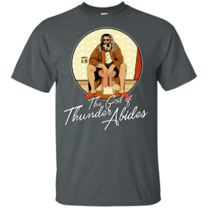 The God of Thunder Abides Shirt