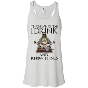 Fat Thor That’s What I Do I Drink And I Know Things Shirt