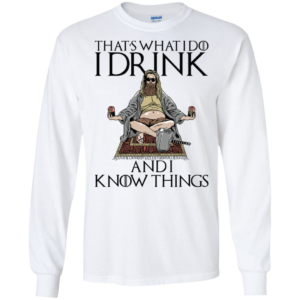 Fat Thor That’s What I Do I Drink And I Know Things Shirt