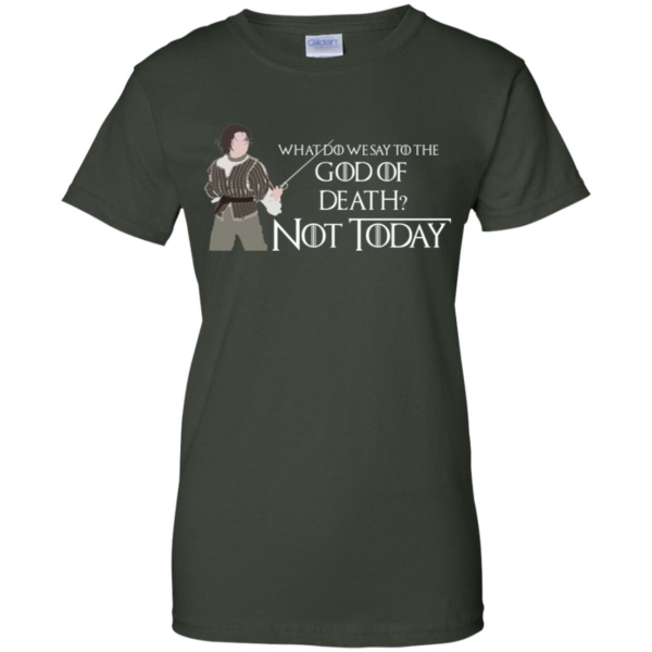 What Do We Say To The God Of Death Not Today Shirt