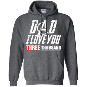 Dad I Love You 3000 Shirt
