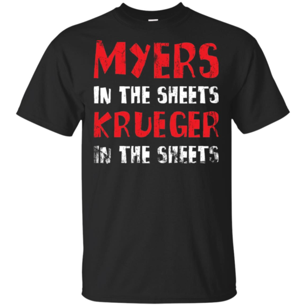 Myers In The Streets Krueger In The Sheets Shirt