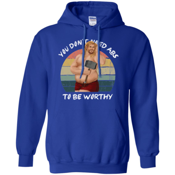 You Don't Need Abs To Be Worthy Fat Thor Funny Endgame Shirt