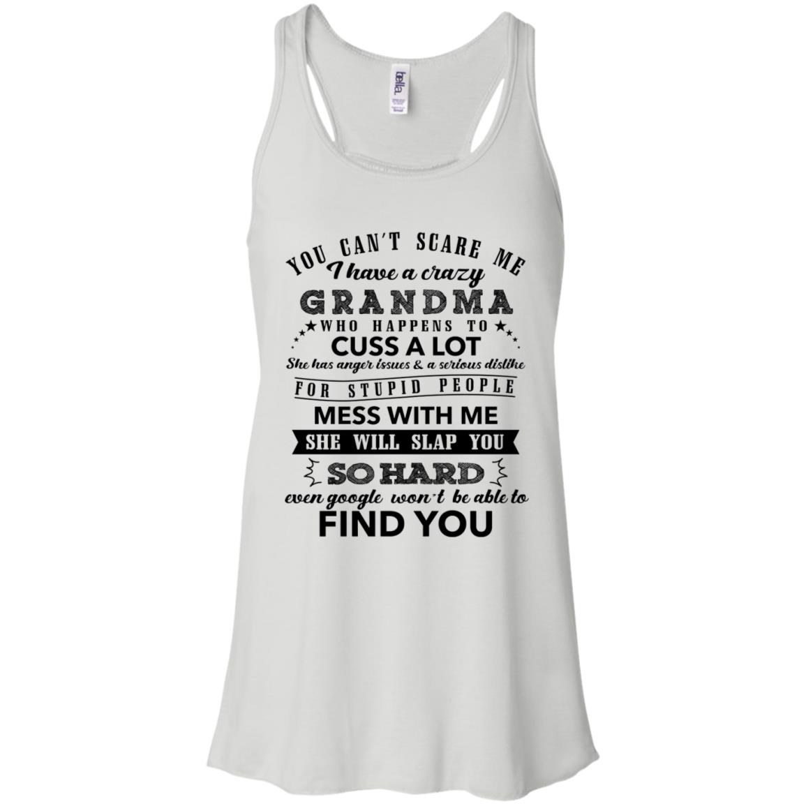 You Can't Scare Me I Have A Crazy Grandma Shirt image You Can't Scare Me I Have A Crazy Grandma Shirt