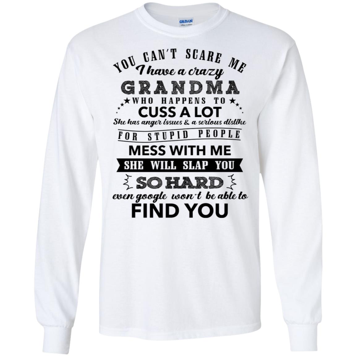 You Can't Scare Me I Have A Crazy Grandma Shirt image You Can't Scare Me I Have A Crazy Grandma Shirt